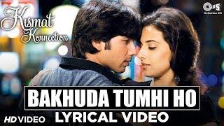 Bakhuda Tumhi Ho Lyrical - Kismat Konnection Shahid Vidya Balan  Atif Aslam Alka Yagnik  Pritam