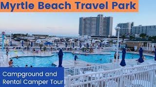 Full Tour of Myrtle Beach Travel Park including a Rental Camper  Myrtle Beach SC  RV Resort