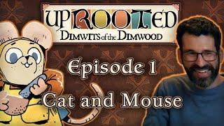 Uprooted Ep. 1  Cat and Mouse  Funny D&D Mini Campaign