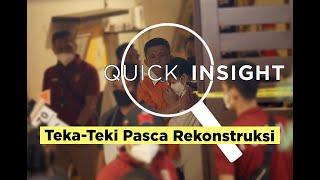 Quick Insight Teka-Teki Pasca Rekonstruksi