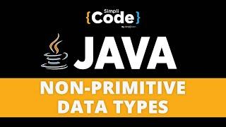 Java Tutorial For Beginners  Data Types in Java  Non-Primitive Data Types In Java  SimpliCode