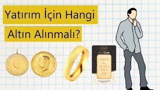 Yatırım için hangi altın alınmalı? Çeyrek altın mı gram altın mı?