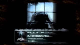 DJ CHOSEN FEW - WALK IN THE DARK