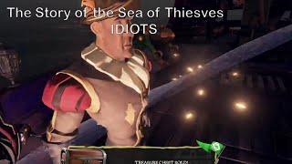 The Sail of Idiots - Sea Of Thieves Story.