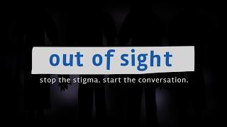 Out of Sight Stop the Stigma Start a Conversation 2016 -  Theatrical Trailer