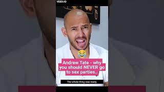 Andrew Tate - why you should NEVER go to sex parties.. 