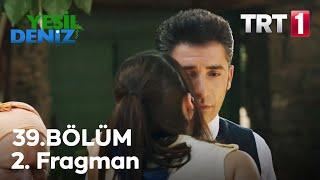 39. Bölüm 2. Fragmanı  Yeşil Deniz