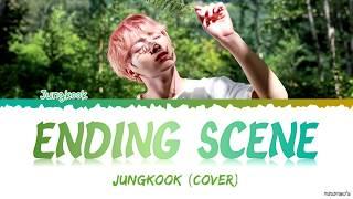 VER 1 JK 정국 - Ending Scene 이런 엔딩 IU Cover Lyrics Han_Rom_Eng