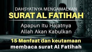 15 Manfaat dan keutamaan membaca surat Al Fatihah