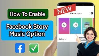 How To Enable Facebook Story Music Option  Facebook Story Music Option Missing Problem Solved 2023