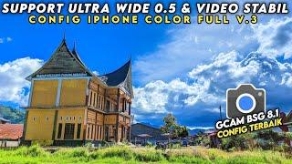 CONFIG TERBARU  GCAM BSG 8.1 SUPPORT ULTRA WIDE 05 & VIDEO STABIL
