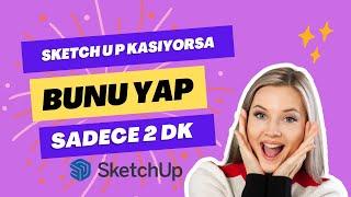 Sketch Up Kasıyorsa Bunu Yap #sketchup