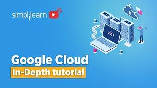 Google Cloud Platform Tutorial 2024  Google Cloud In Depth Tutorial  Cloud Computing  Simplilearn