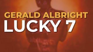 Gerald Albright - Lucky 7 Official Audio