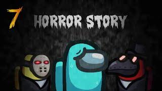 Horror Story - Among Us  Part 7 