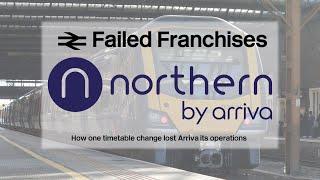 Northern Trains - How they LOST their franchise  Failed Franchises #2 - Arriva Rail North