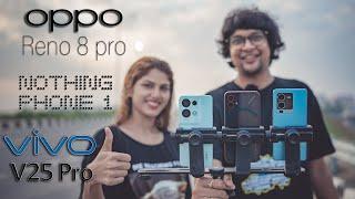 Vivo V25 Pro vs Oppo Reno 8 Pro vs Nothing Phone 1 detailed Camera test 