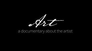 ART A Documentary About the Artist