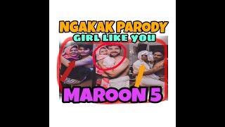 MAROON 5 GIRLS LIKE YOU #PARODY NGAKAK