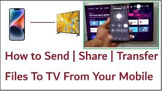 How to Send  Share  Transfer Files To TV From Your Mobile Easiest Way