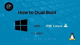 How to dual boot  MX Linux and Windows 10 on UEFI full install and removal