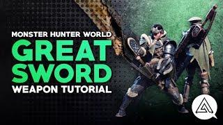Monster Hunter World  Great Sword Tutorial