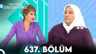 Gerçeğin Peşinde 637. Bölüm