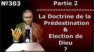 Vidéo №303 - La Doctrine de lElection de Dieu et de la Prédestination Suite 