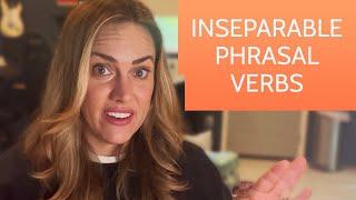 Transitive Phrasal Verbs That Are Inseparable