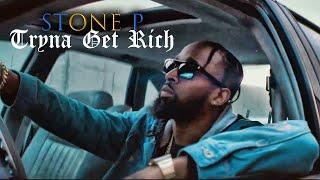 Stone P - Tryna Get Rich Official Music Video