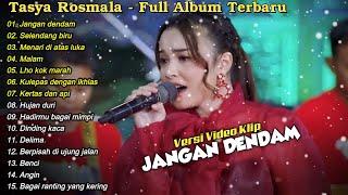 Jangan dendam selendang biru menari di atas luka malam - Tasya rosmala - Full album 2024