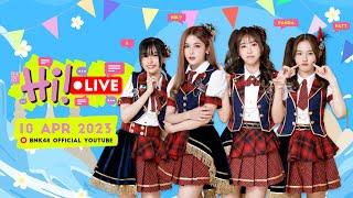 สงกรานต์นี้ไปไหนกันบ้างมั้ย?  BNK48 Hi LIVE EP.15  10 Apr 2023