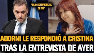 ADORNI TOTALMENTE SACADO CON CRISTINA POR SU ENTREVISTA DE AYER