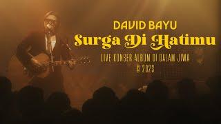 DAVID BAYU - SURGA DI HATIMU LIVE