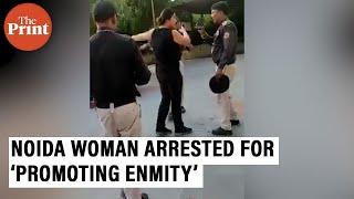 Noida woman seen assaulting security guard in viral video arrested for ‘promoting enmity’