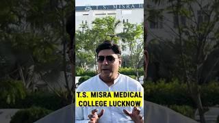 T.S Misra Medical College Lucknow  #shortsfeed #youtubeshorts #viral