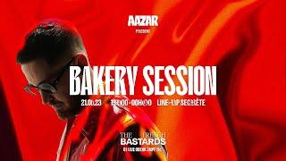 AAZAR presents BAKERY SESSION  Live from PARIS The French Bastards