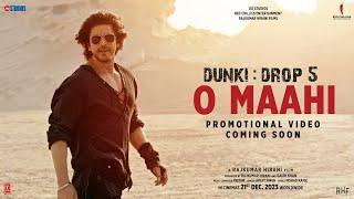 Dunki Drop 5  O MaahiPromo Shah Rukh Khan  Taapsee Pannu  Pritam  Arijit Singh  Irshad Kamil