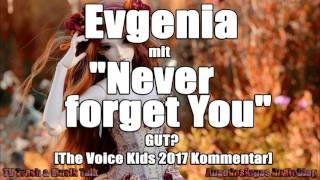 Evgenia mit Never forget You GUT? The Voice Kids 2017 Kommentar