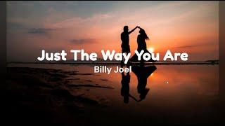 Just The Way You Are by Billy Joel w lyrics