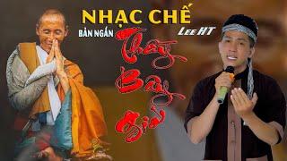 Thầy Bây Giờ - Lee HT  Nhạc Chế về sư “ MINH TUỆ “ Hay nhất hiện nay 