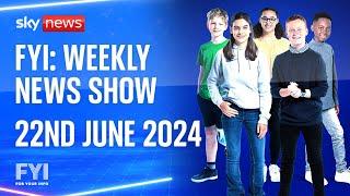 FYI Weekly News Show – Saturday 22nd June 2024