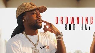 RRB Jay - Drowning Official Video Shot By @FlackoProductions