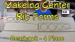 Bearhawk Experimental Airplane Build  Making Center Rib Forms