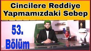 Cincilere Reddiye Yapma Sebebimiz Ümmeti Muhammedin Üstün Olması 53