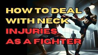 HOW TO DEAL WITH NECK INJURIES AS A FIGHTER