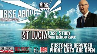 RISE ABOVE LIVE #136 St Lucia case study with Richard Ryder Customer Services