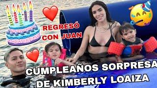 CUMPLEAÑOS SORPRESA DE KIMBERLY LOAIZA REGRESÓ CON JUAN