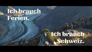 Ich brauch Schweiz.  Switzerland Tourism