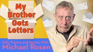 My Brother Gets Letters Michael Rosen  POEM Kids Poems and Stories With Michael Rosen